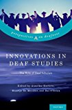 Book Innovations in Deaf Studies: The Role of Deaf Scholars (Perspectives on Deafness) free