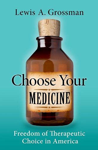 Book Choose Your Medicine: Freedom of Therapeutic Choice in America free
