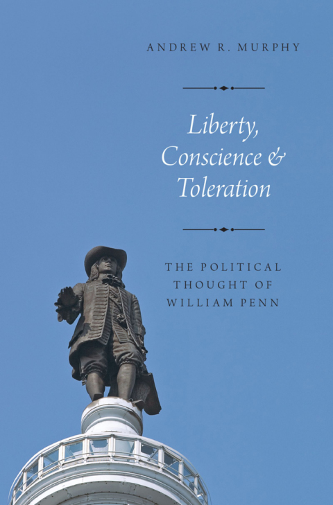 Book Liberty, Conscience, and Toleration: The Political Thought of William Penn free