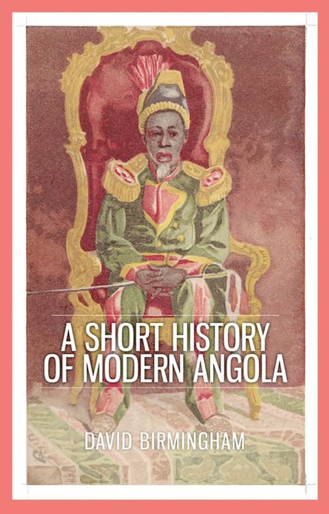 Book A Short History of Modern Angola free
