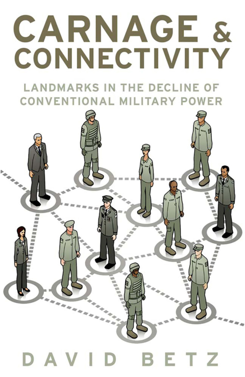 Book Carnage and Connectivity: Landmarks in the Decline of Conventional Military Power free