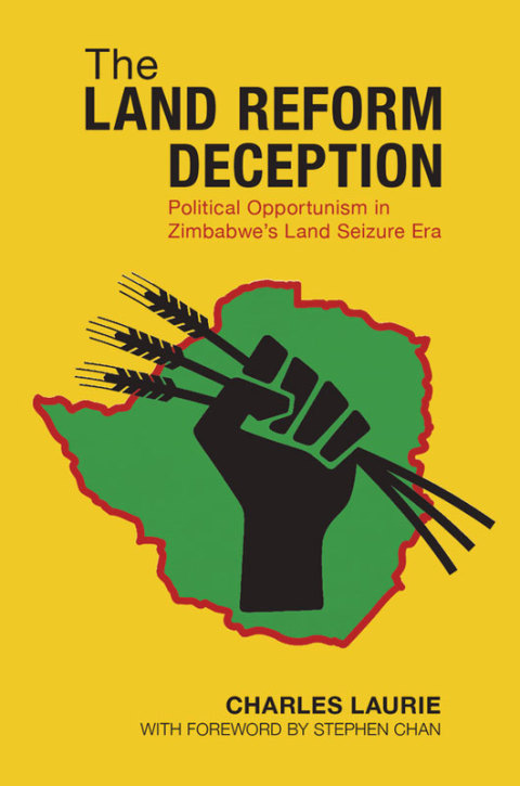 Book The Land Reform Deception: Political Opportunism in Zimbabwe's Land Seizure Era free