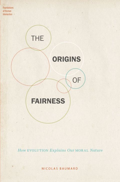 Book The Origins of Fairness: How Evolution Explains Our Moral Nature (Foundations of Human Interaction) free