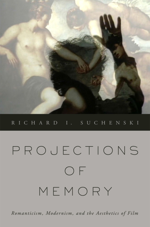 Book Projections of Memory: Romanticism, Modernism, and the Aesthetics of Film free