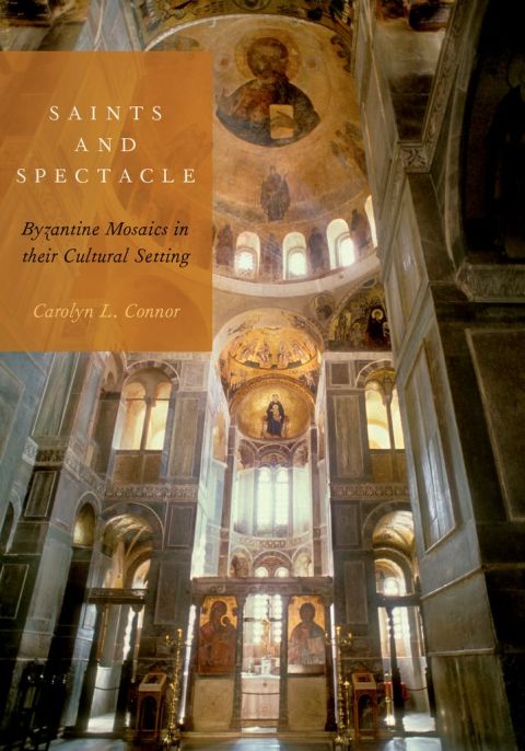 Book Saints and Spectacle: Byzantine Mosaics in their Cultural Setting free