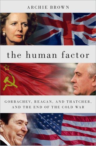 Book The Human Factor: Gorbachev, Reagan, and Thatcher, and the End of the Cold War free