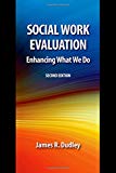 Book Social Work Evaluation, Second Edition: Enhancing What We Do free
