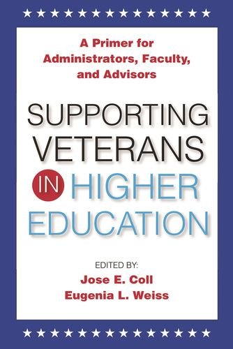 Book Supporting Veterans in Higher Education: A Primer for Administrators, Faculty, and Academic Advisors free