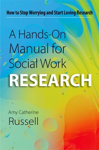 Book A Hands-On Manual for Social Work Research: How to Stop Worrying and Start Loving Research free