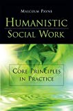 Book Humanistic Social Work: Core Principles in Practice free