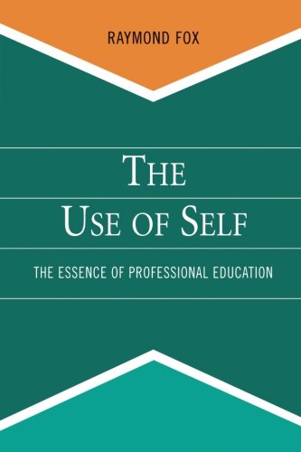 Book The Use of Self: The Essence of Professional Education free