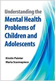 Book Understanding the Mental Health Problems of Children and Adolescents free