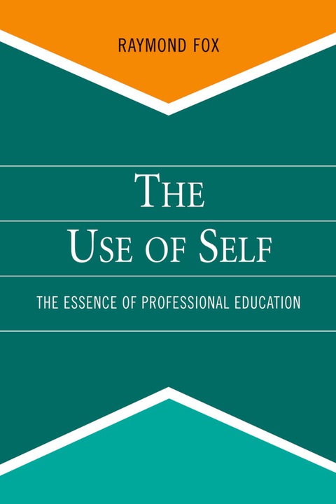 Book The Use of Self: The Essence of Professional Education free