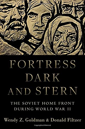 Book Fortress Dark and Stern: The Soviet Home Front during World War II free
