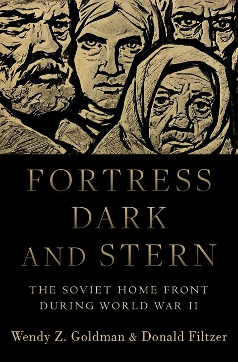 Book Fortress Dark and Stern: The Soviet Home Front during World War II free