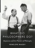 Book What Do Philosophers Do?: Skepticism and the Practice of Philosophy (The Romanell Lectures) free
