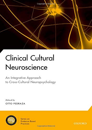 Book Clinical Cultural Neuroscience: An Integrative Approach to Cross-Cultural Neuropsychology (National Academy of Neuropsychology: Series on Evidence-Based Practices) free