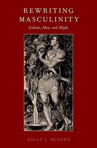 Book Rewriting Masculinity: Gideon, Men, and Might free