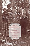 Book Who Belongs?: Race, Resources, and Tribal Citizenship in the Native South free