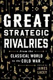 Book Great Strategic Rivalries: From The Classical World to the Cold War free