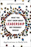 Book What You Don't Know about Leadership, But Probably Should: Applications to Daily Life free