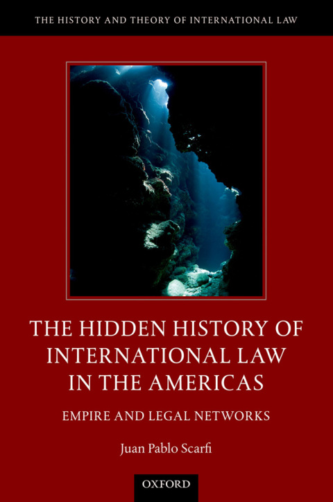 Book The Hidden History of International Law in the Americas: Empire and Legal Networks (History and Theory of International Law) free