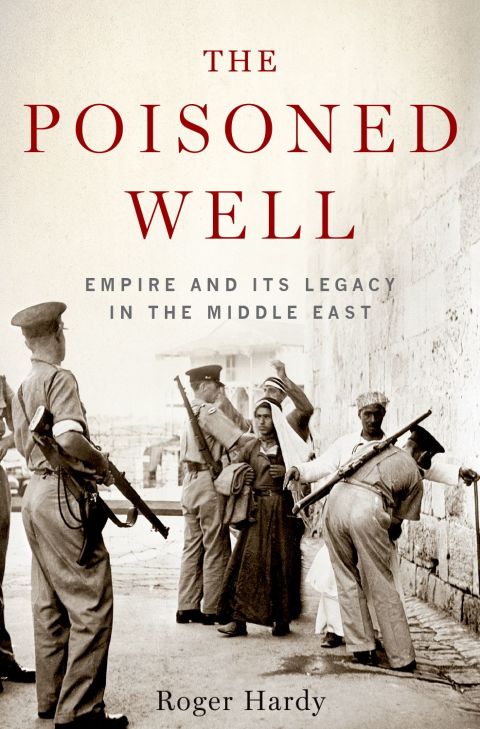 Book The Poisoned Well: Empire and Its Legacy in the Middle East free