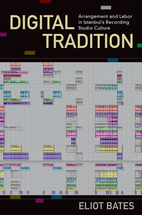 Book Digital Tradition: Arrangement and Labor in Istanbul's Recording Studio Culture free