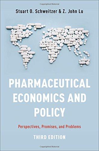 Book Pharmaceutical Economics and Policy: Perspectives, Promises, and Problems free
