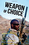 Book Weapon of Choice: Small Arms and the Culture of Military Innovation free