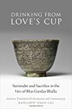 Book Drinking From Love's Cup: Surrender and Sacrifice in the V=ars of Bhai Gurdas Bhalla (AAR Religion in Translation) free