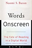 Book Words Onscreen: The Fate of Reading in a Digital World free