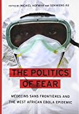 Book The Politics of Fear: Médecins sans Frontières and the West African Ebola Epidemic free