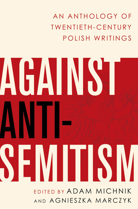 Book Against Anti-Semitism: An Anthology of Twentieth-Century Polish Writings free