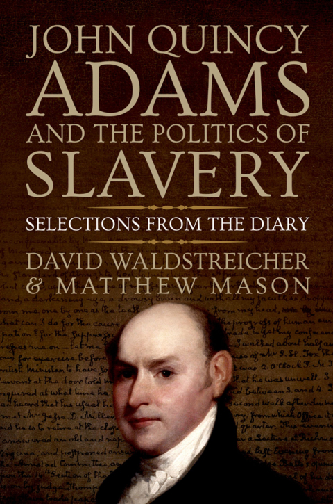 Book John Quincy Adams and the Politics of Slavery: Selections from the Diary free