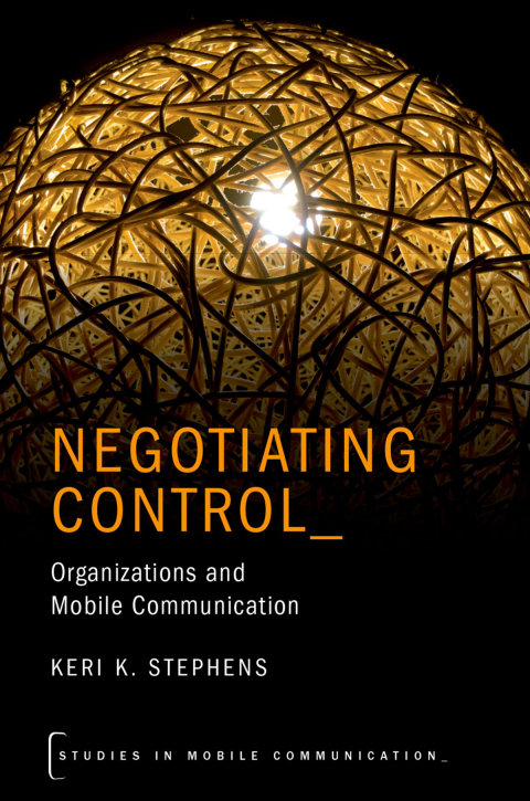 Book Negotiating Control: Organizations and Mobile Communication (Studies in Mobile Communication) free