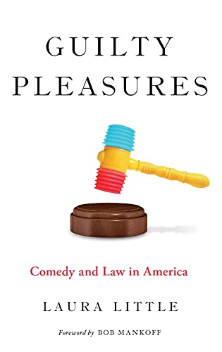 Book Guilty Pleasures: Comedy and Law in America (LAW & CURRENT AFFAIRS SERIES) free