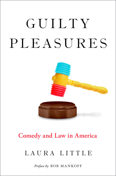 Book Guilty Pleasures: Comedy and Law in America (LAW & CURRENT AFFAIRS SERIES) free
