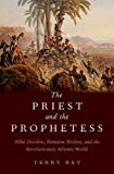 Book The Priest and the Prophetess: Abbé Ouvière, Romaine Rivière, and the Revolutionary Atlantic World free