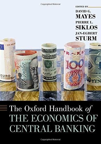Book The Oxford Handbook of the Economics of Central Banking (Oxford Handbooks) free