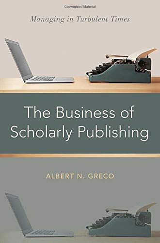 Book The Business of Scholarly Publishing: Managing in Turbulent Times free