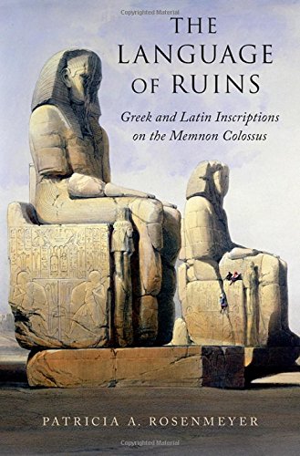 Book The Language of Ruins: Greek and Latin Inscriptions on the Memnon Colossus free