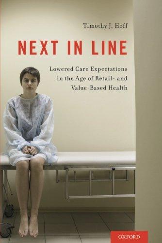 Book Next in Line: Lowered Care Expectations in the Age of Retail- and Value-Based Health free