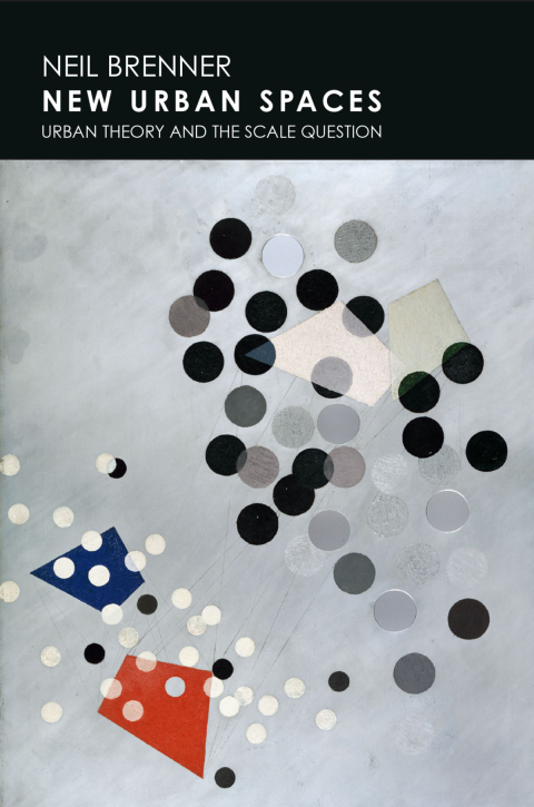 Book New Urban Spaces: Urban Theory and the Scale Question free