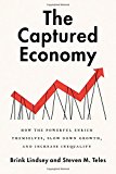 Book The Captured Economy: How the Powerful Enrich Themselves, Slow Down Growth, and Increase Inequality free