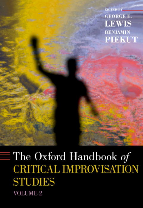 Book The Oxford Handbook of Critical Improvisation Studies, Volume 2 free