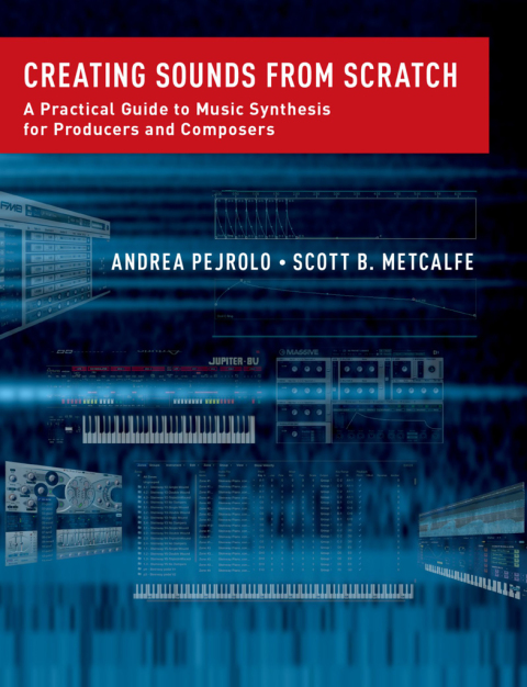 Book Creating Sounds from Scratch: A Practical Guide to Music Synthesis for Producers and Composers free