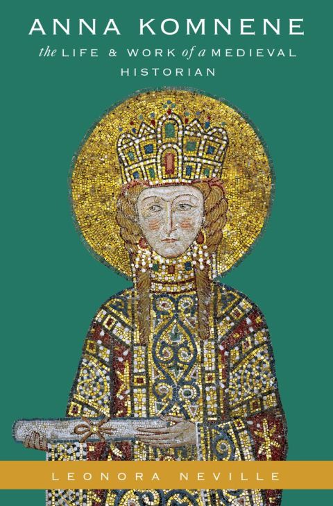 Book Anna Komnene: The Life and Work of a Medieval Historian (Onassis Series in Hellenic Culture) free