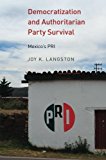 Book Democratization and Authoritarian Party Survival: Mexico's PRI free