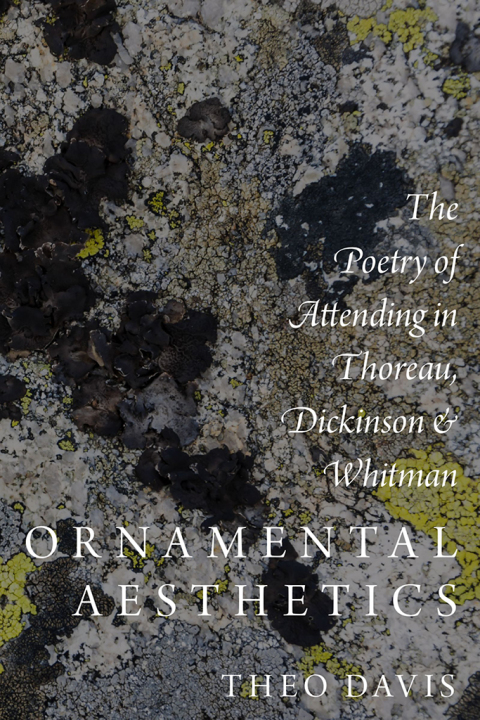 Book Ornamental Aesthetics: The Poetry of Attending in Thoreau, Dickinson, and Whitman free
